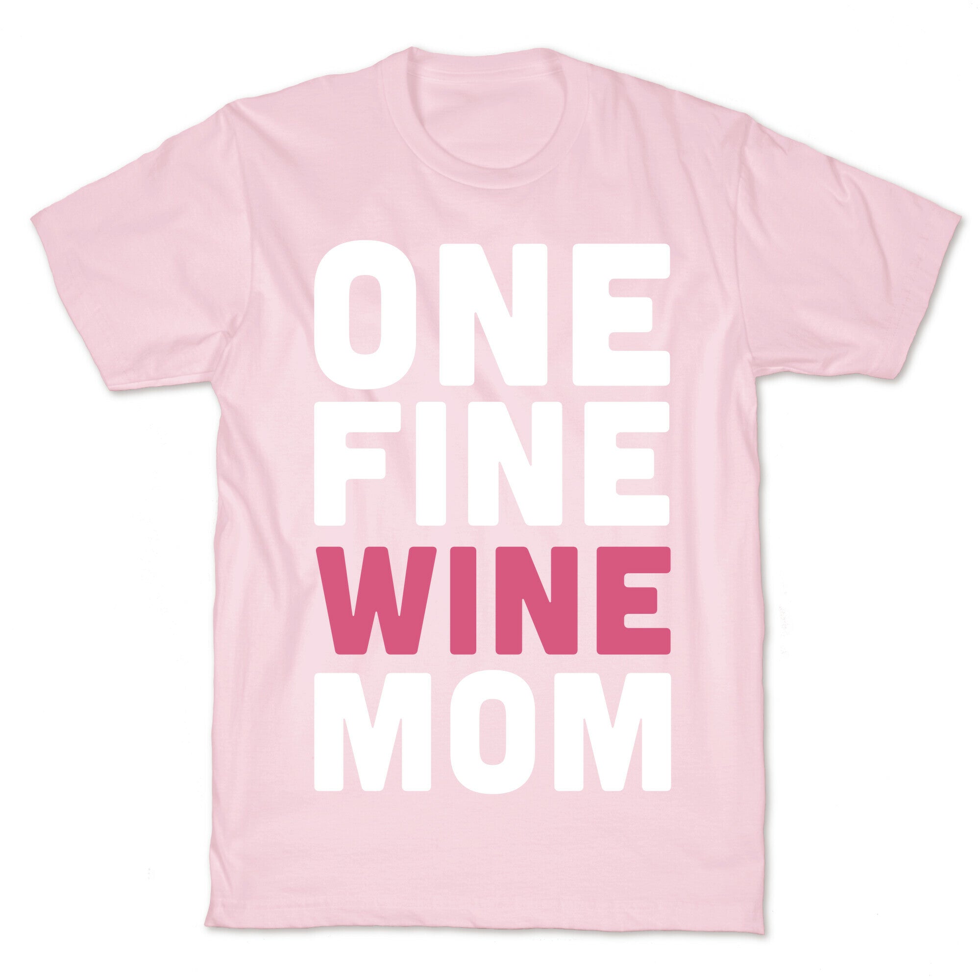 One Fine Wine Mom T-Shirt